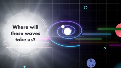 3 reasons why Gravitational Waves are such a big deal!