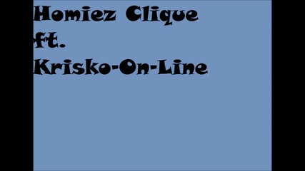 Криско ft. Homiez Clique- On - Line