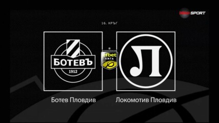 Преди кръга: Ботев Пловдив - Локомотив Пловдив