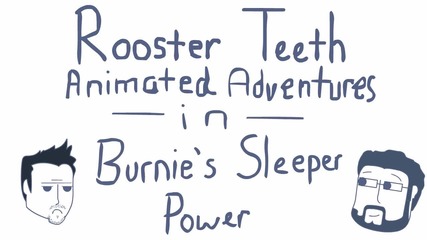 Rooster Teeth Animated Adventures Burnie's Sleeper Power