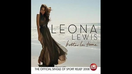 Leona Lewis - Better In Time Превод