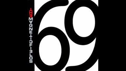 Magnetic Fields - The Things We Did and Didn't Do
