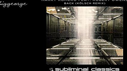 Harry Romero ft. Robert Owens - Back ( Kolsch Extended Remix )