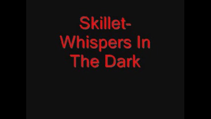 Skillet - Whispers In The Dark