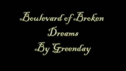 Boulevard of broken dreams by Greenday Lyrics