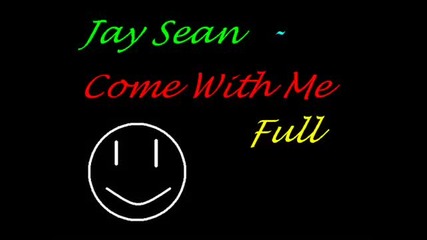 Jay Sean - Come with Me