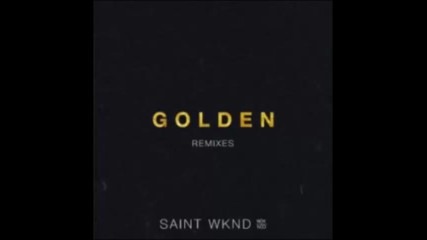 *2017* Saint Wknd ft. Hoodlem - Golden ( Tcts remix )