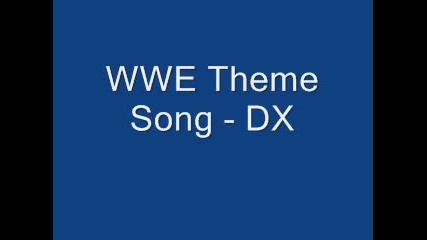 Wwe Theme Song - Dx 