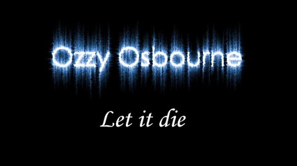 Ozzy Osbourne - Let it die (превод) 