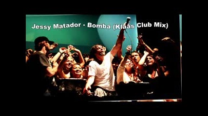 Jessy Matador - Bomba (klaas Club Mix) 
