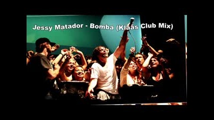Jessy Matador - Bomba (klaas Club Mix)
