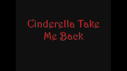 Cinderella - Take Me Back