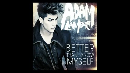 New ! Adam Lambert - Better Than I Know Myself