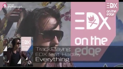 Edx ft. Hadley - Everything ( Album Mix ) [high quality]