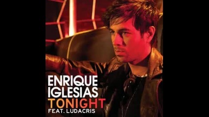 Enrique Iglesias ft. Ludacris - Tonight 