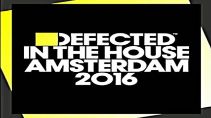 Defected In The House Amsterdam 2016 cd2