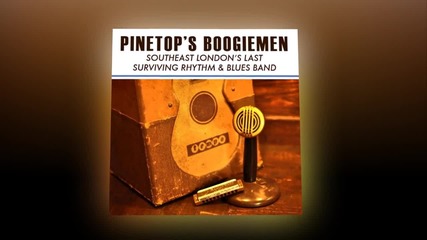Pinetop's Boogiemen - Get Me To The Church