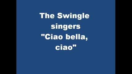 Swingle singers - Ciao bella, ciao