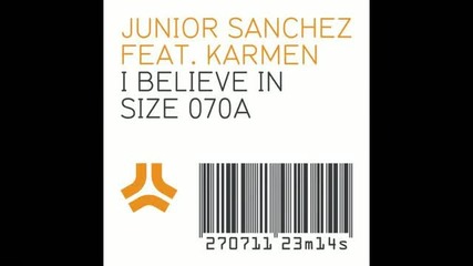 Junior Sanchez feat. Karmen - I Believe In (extended Mix)