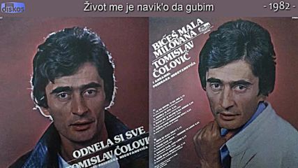 Tomislav Colovic - Zivot me je naviko da gubim