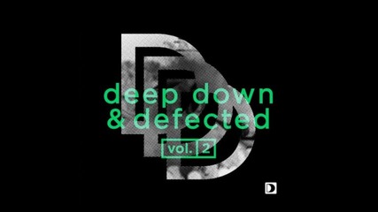 deep down & defected vol 2 bonus mix 1 by simon morell