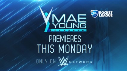 The Mae Young Classic premieres this Monday on WWE Network