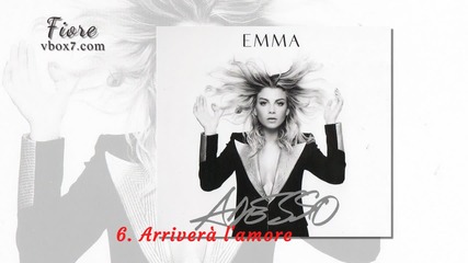 6. Arrivera l'amore - Emma Marrone (албум: Adesso ) 2015