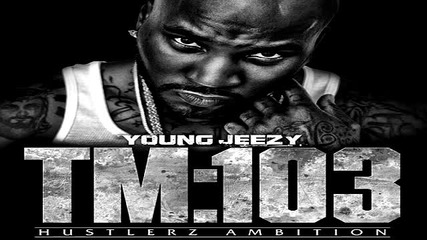 Young Jeezy - Oj feat. Fabolous & Jadakiss