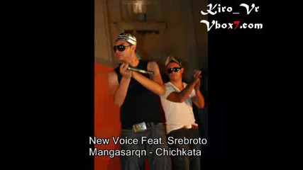 New Voice Feat. Srebroto Mangasarqn - Chichkata
