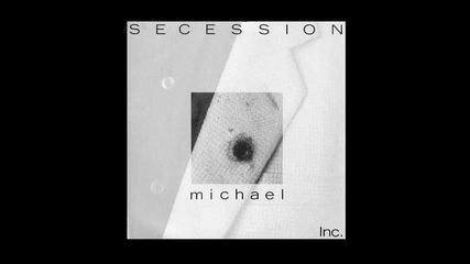 Secession - Michael 1986 