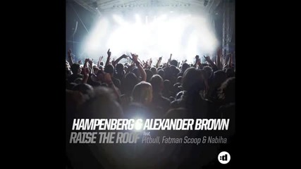 Страхотен Remix 2 *alexander Brown, Hampenberg ft. Pitbull, Fatman Scoop & Nabiha - Raise The Roof