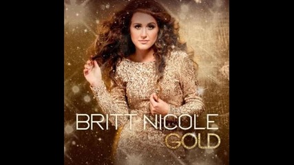 *2013* Britt Nicole - Gold ( Wideboys radio edit )
