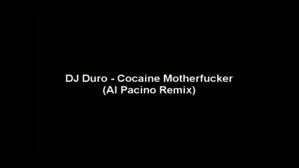 Dj Duro - Cocaine Motherfucker Al Pacino R