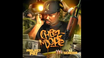 Project Pat - I Ain't Seen Shit [cheez N Dope]