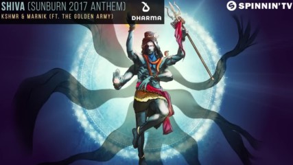 Kshmr Marnik ft. The Golden Army - Shiva Sunburn 2017 Anthem Official Aud