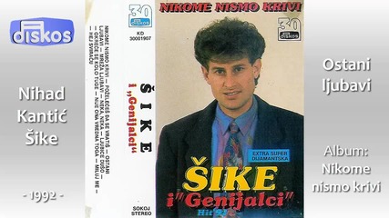 Nihad Kantic Sike - Ostani ljubavi - (audio 1992)