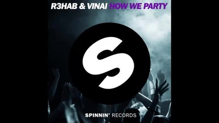 *2014* R3hab & Vinai - How we party