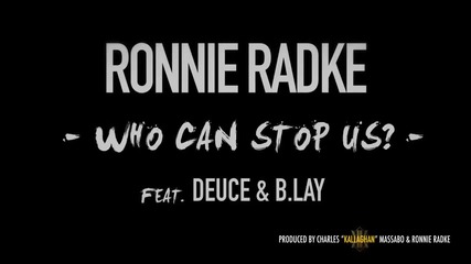 Ronnie Radke feat Deuce & B Lay "who Can Stop Us" Mixtape 2014