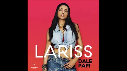 *2015* Lariss - Dale Papi