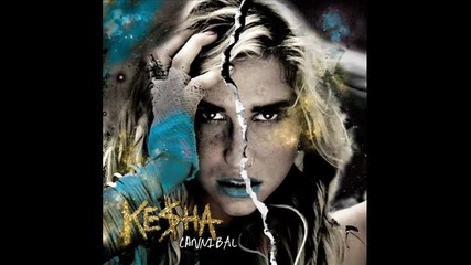 Премиера нова песен от албума Cannibal Ke$ha - Sleazy + subs 