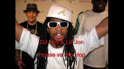 Dj Drill vs Lil Jon - House vs Hip Hop 