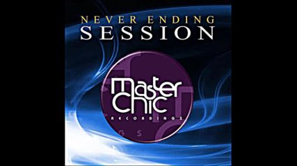 Master Chick pres Never Ending Session