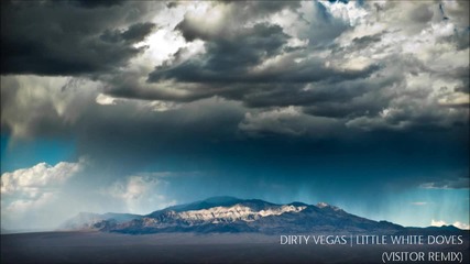 Dirty Vegas - Little White Doves (visitor Remix)