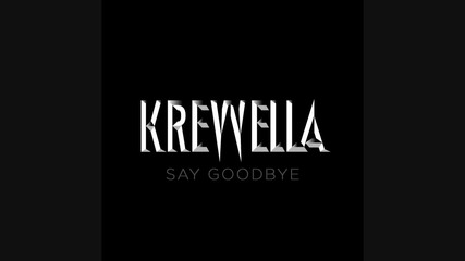 Krewella - Say Goodbye (audio)