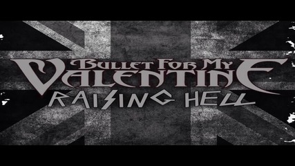 Bullet For My Valentine - Raising Hell [2013]