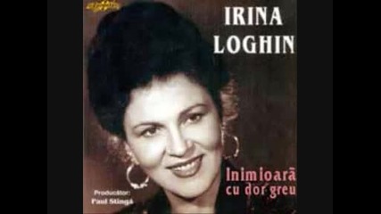 Irina Loghin-mai intoarce Doamne roata