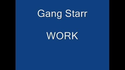 Gang Starr - Work