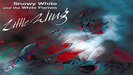 Snowy White & The White Flames - Little Wing