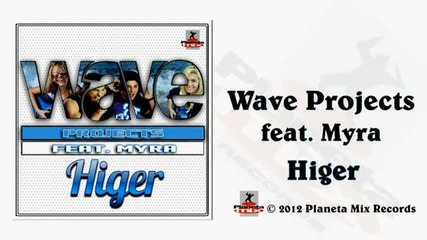 Wave Projects Feat Myra - Higer (radio Edit)
