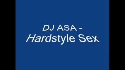 Dj Asa - Hardstyle sex